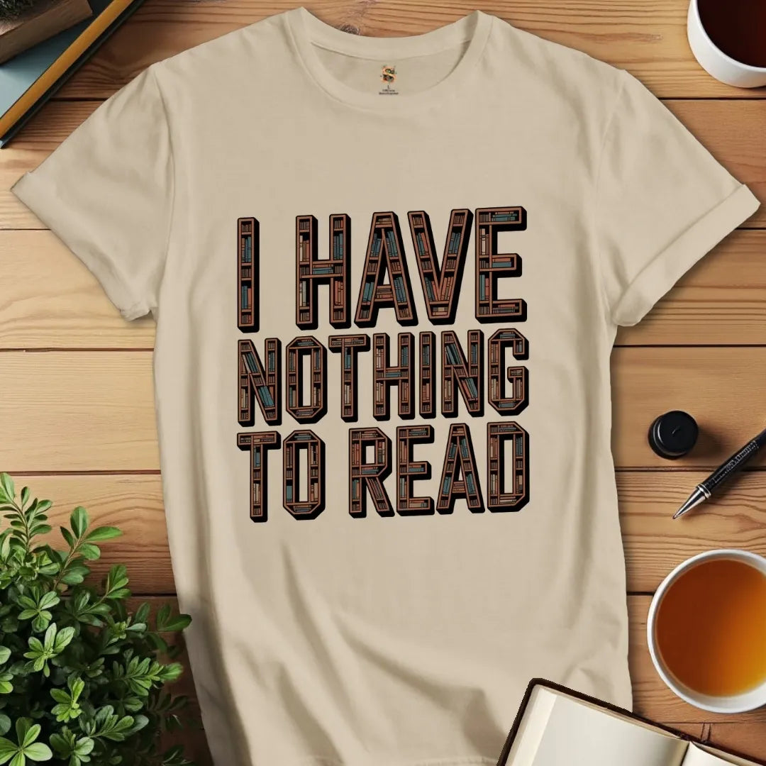 Nothing to Read v3 T-Shirt