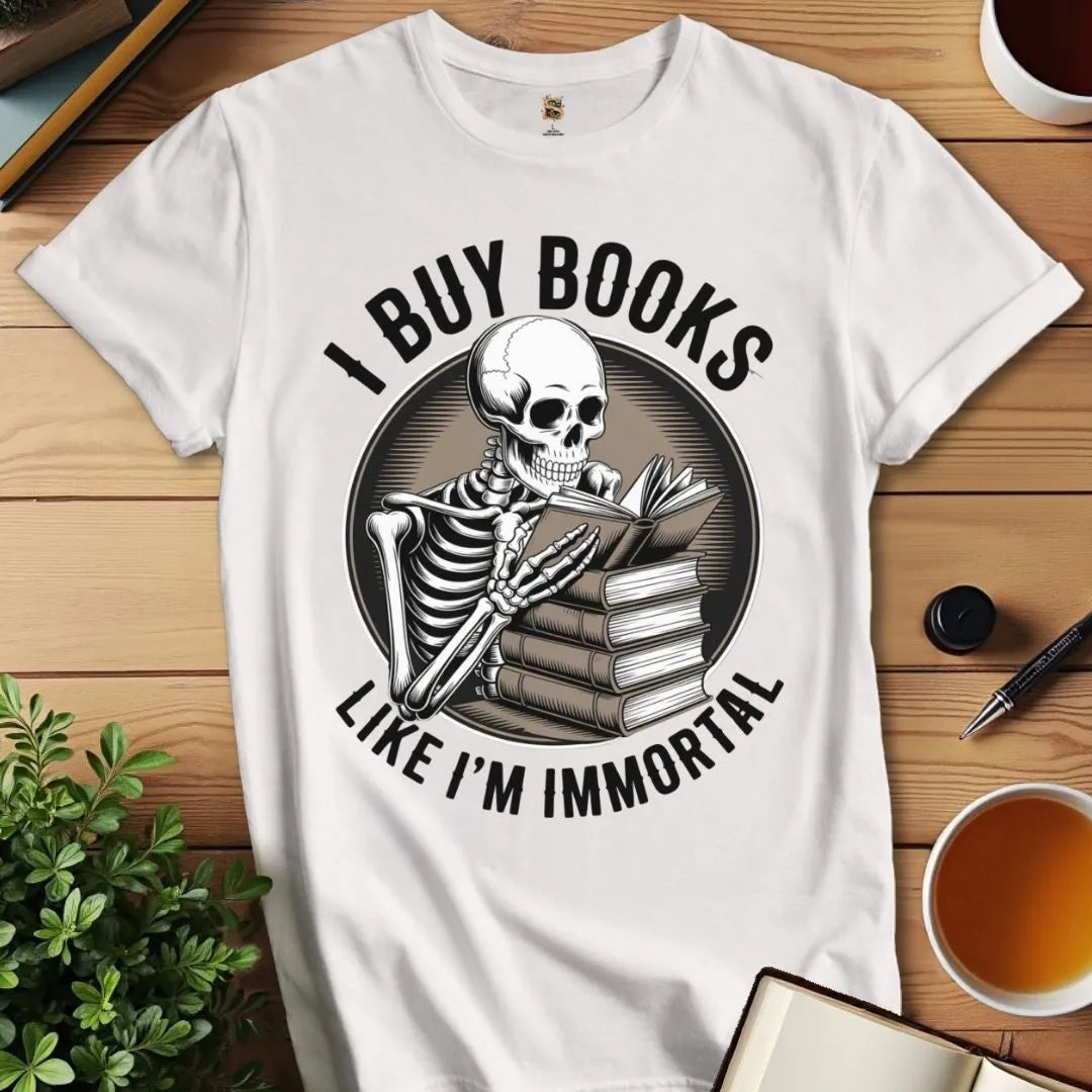 Like I'm Immortal T-Shirt