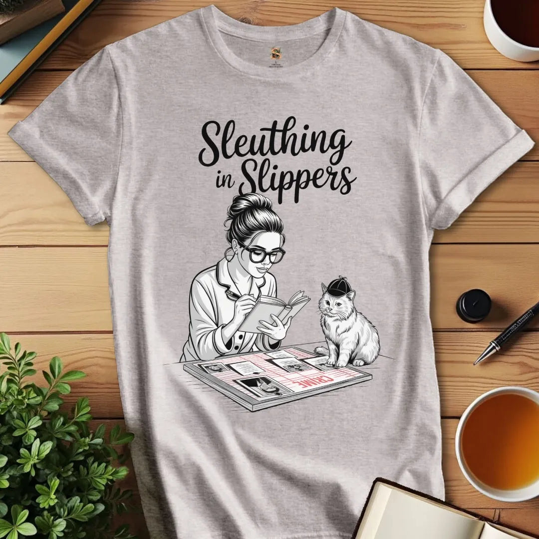 Sleuthing in Slippers T-Shirt
