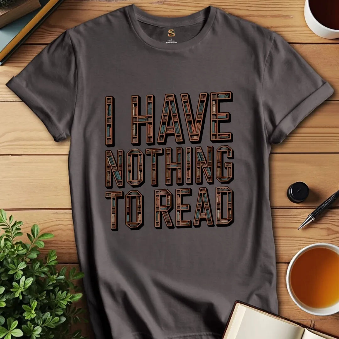 Nothing to Read v3 T-Shirt