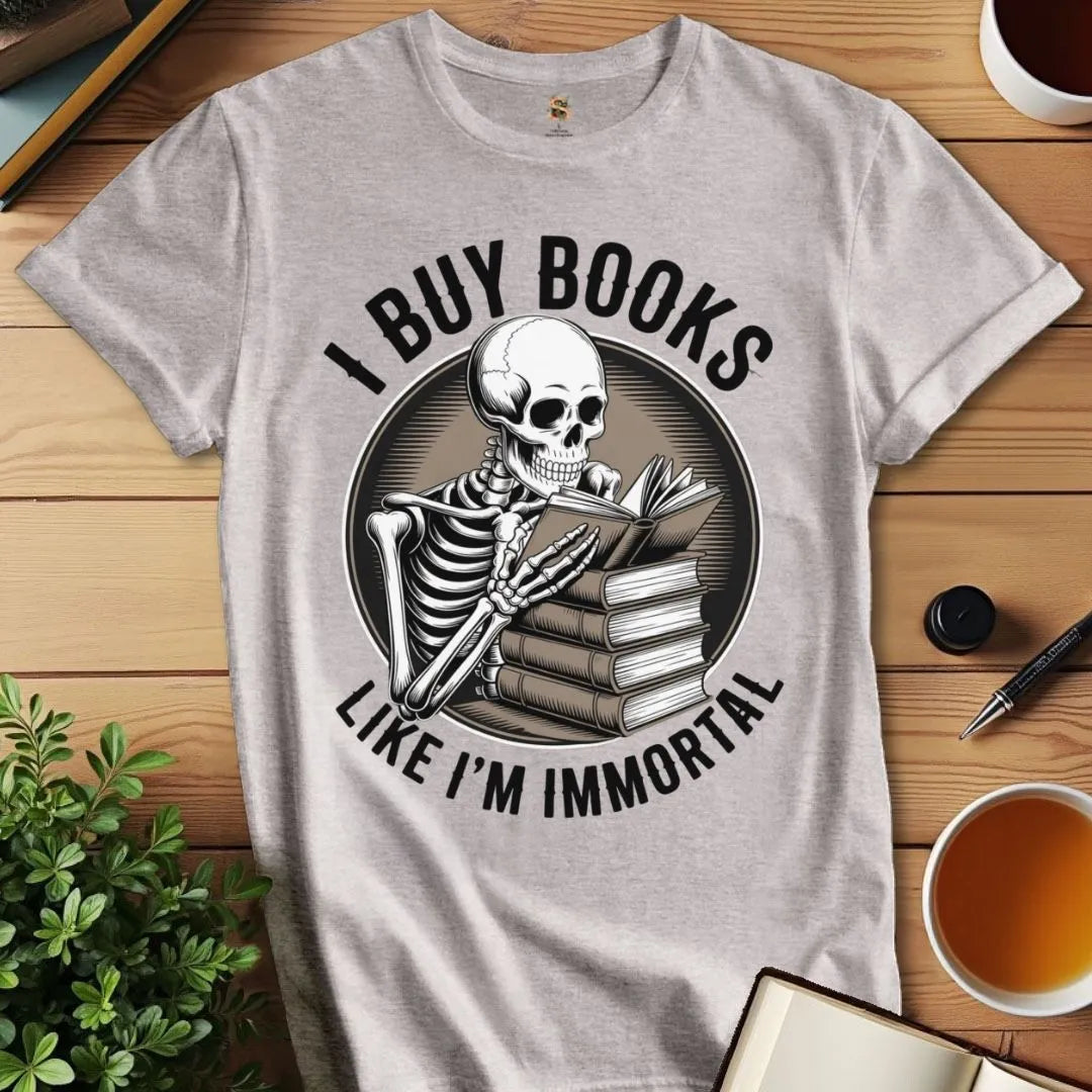 Like I'm Immortal T-Shirt