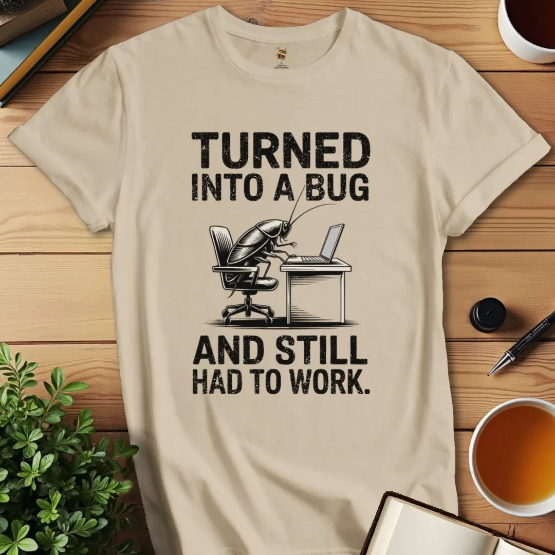 Still Had to Work T-Shirt