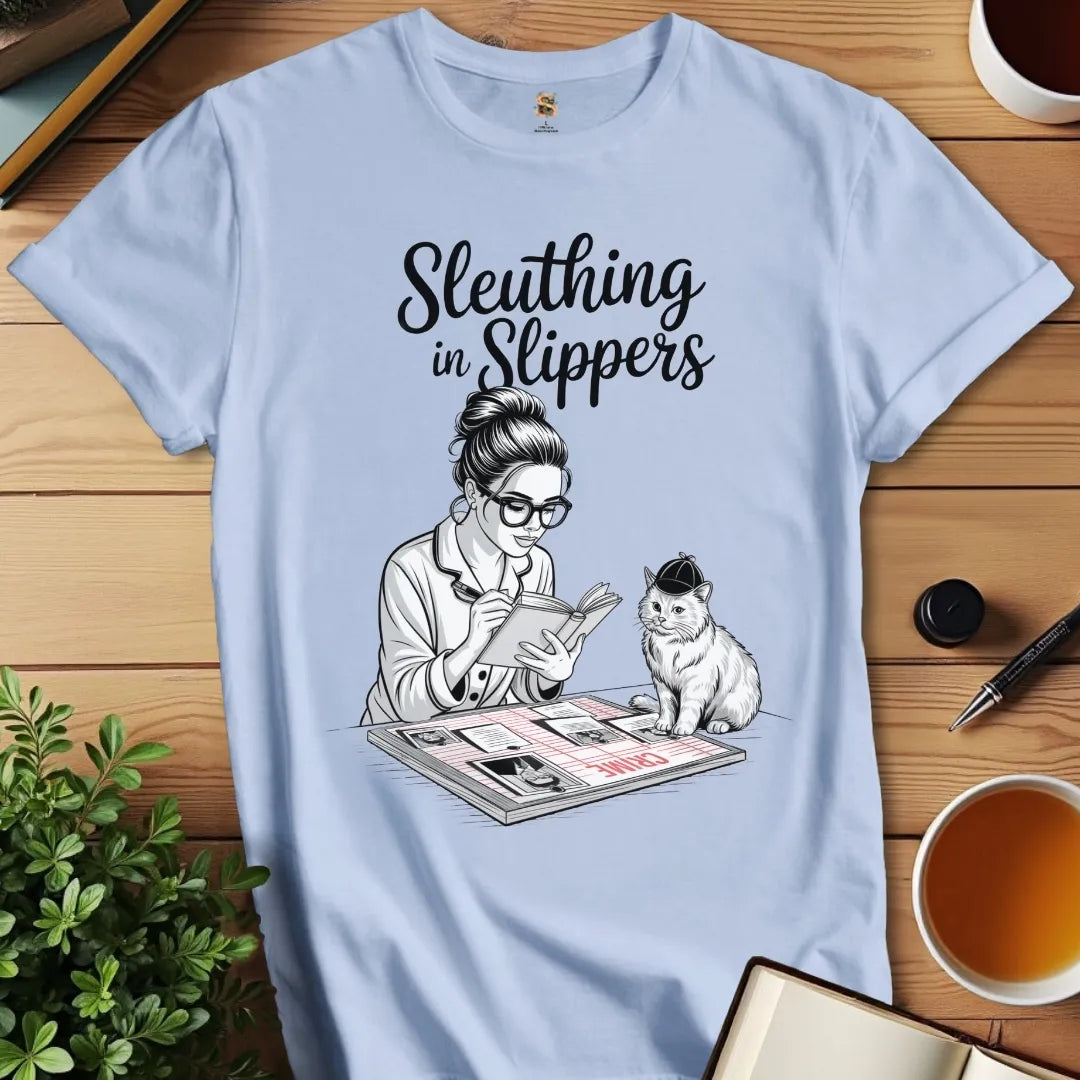 Sleuthing in Slippers T-Shirt