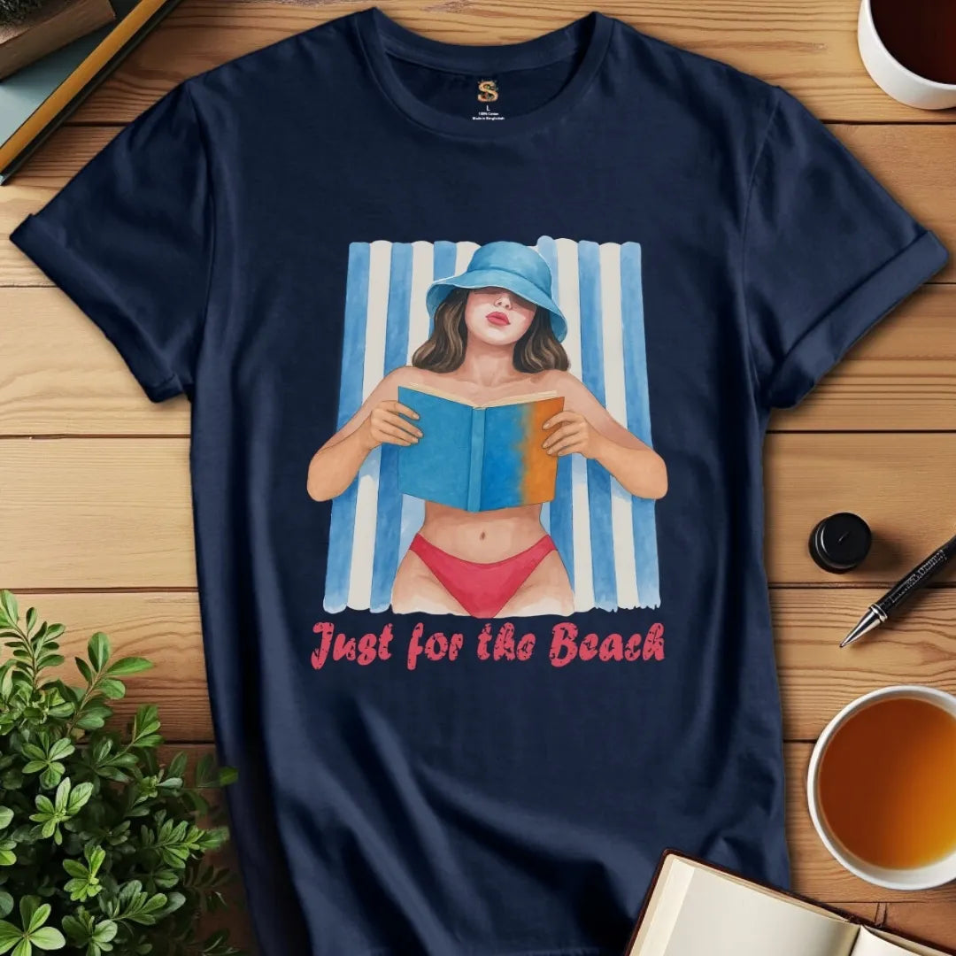 Just for the Beach T-Shirt