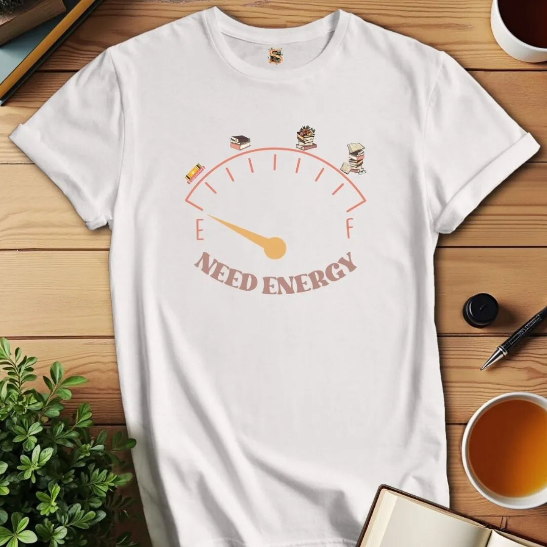 Need Energy T-Shirt