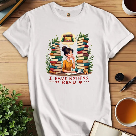 Nothing to Read T-Shirt