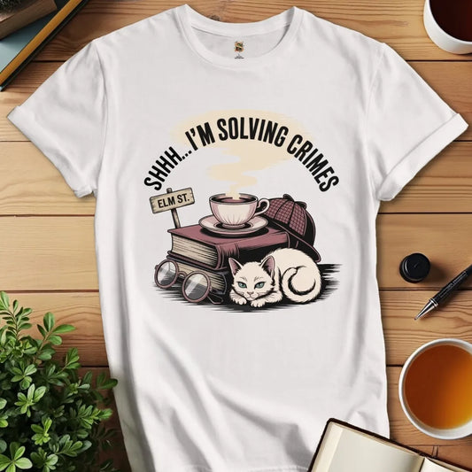 Shh.. Solving Crimes T-Shirt