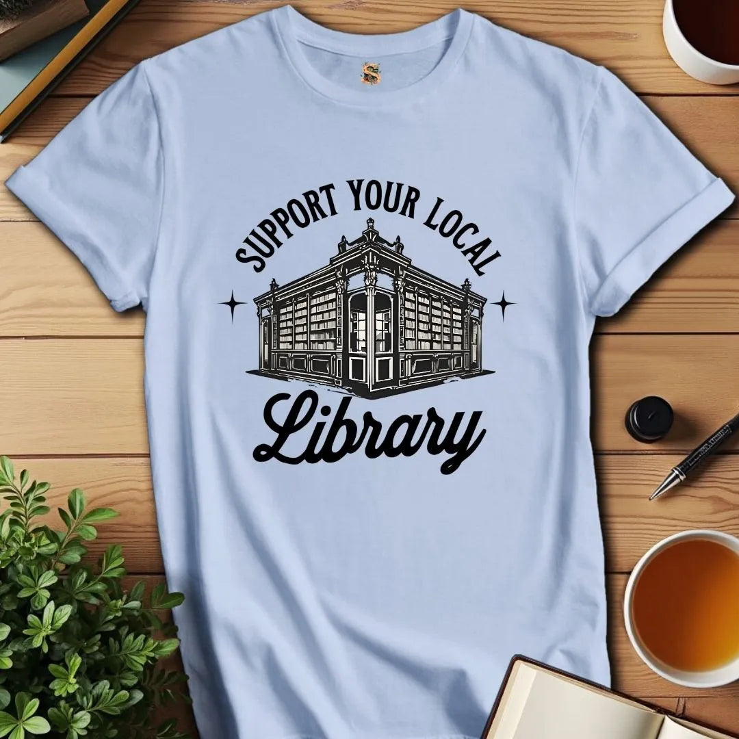 Support Local Libraries T-Shirt