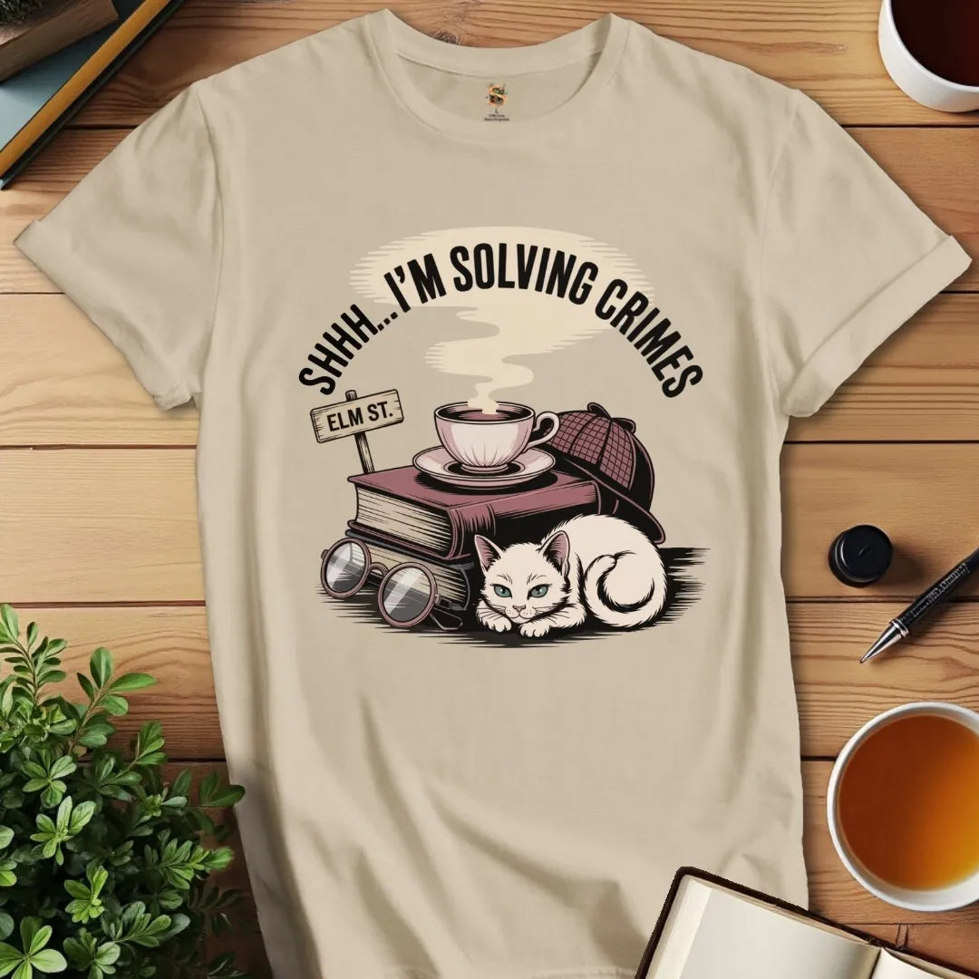 Shh.. Solving Crimes T-Shirt