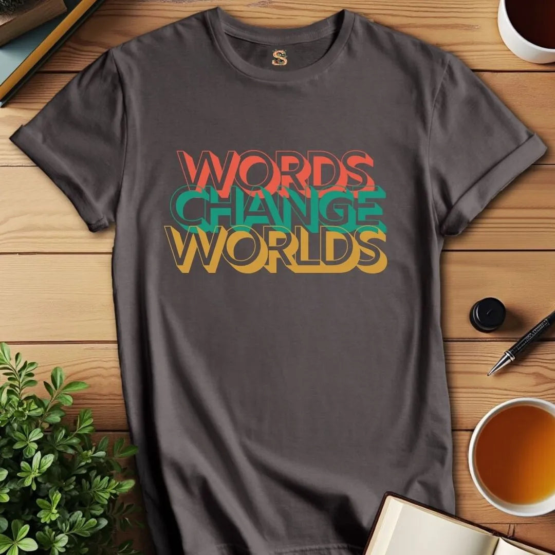 Words Change Worlds T-Shirt