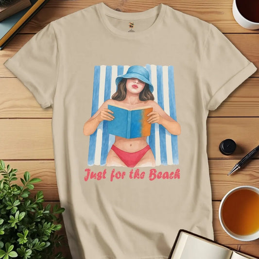 Just for the Beach T-Shirt