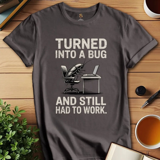 Still Had to Work T-Shirt