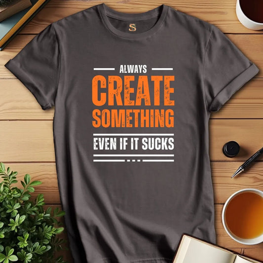 Create Something T-Shirt