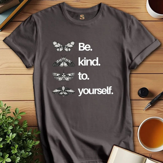Be Kind to Yourself T-Shirt