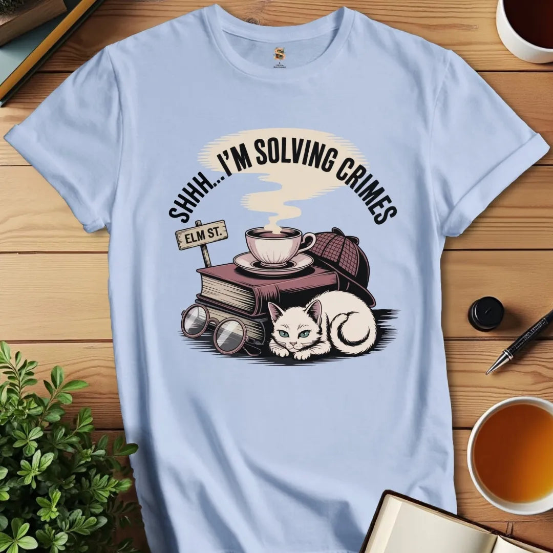 Shh.. Solving Crimes T-Shirt