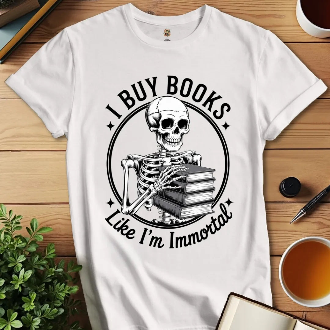 Like I'm Immortal v2 T-Shirt
