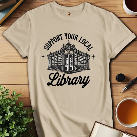 Support Local Libraries T-Shirt