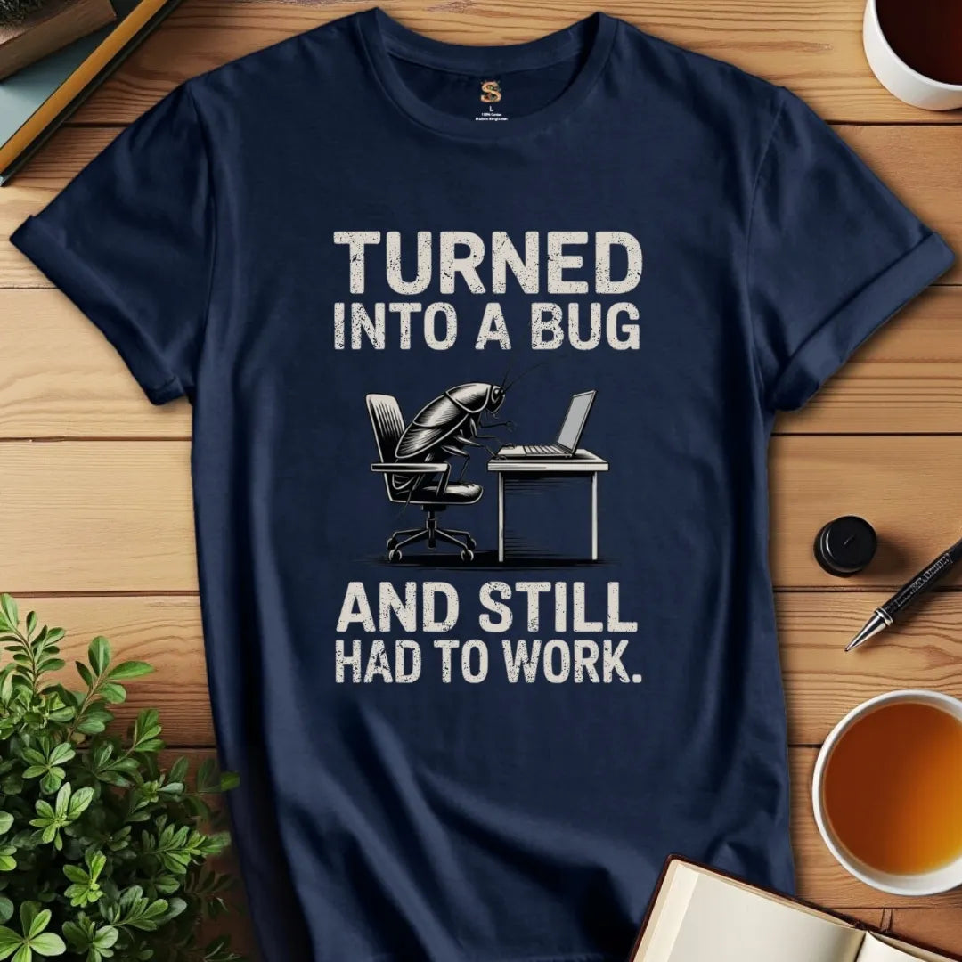 Still Had to Work T-Shirt