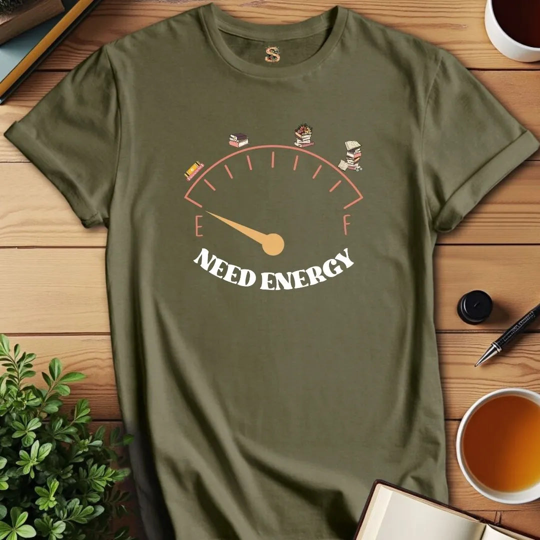 Need Energy T-Shirt
