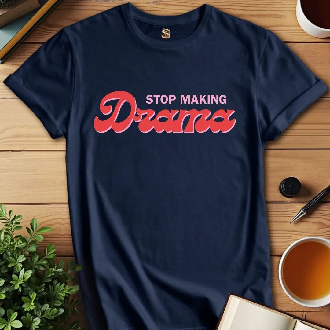 No Drama T-Shirt