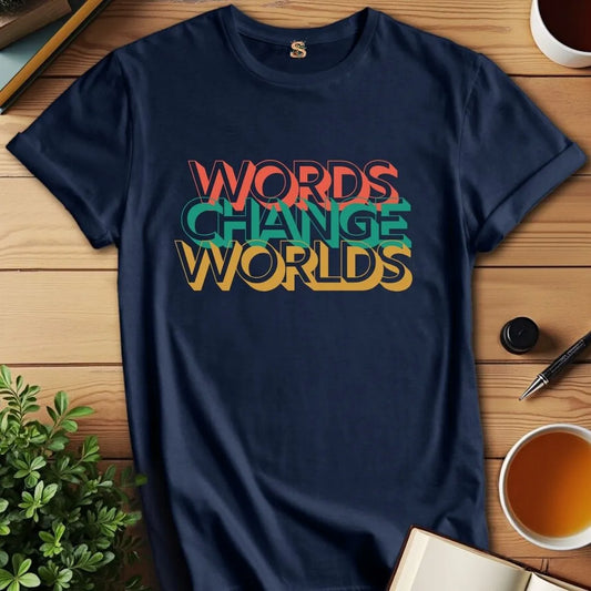Words Change Worlds T-Shirt