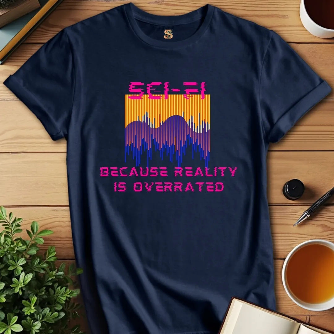 Reality is Overrated T-Shirt