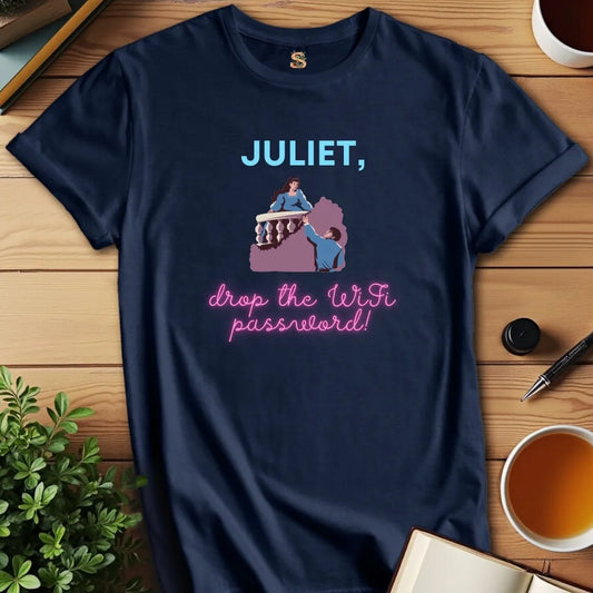 Juliet Drop the WiFi T-Shirt