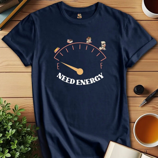 Need Energy T-Shirt