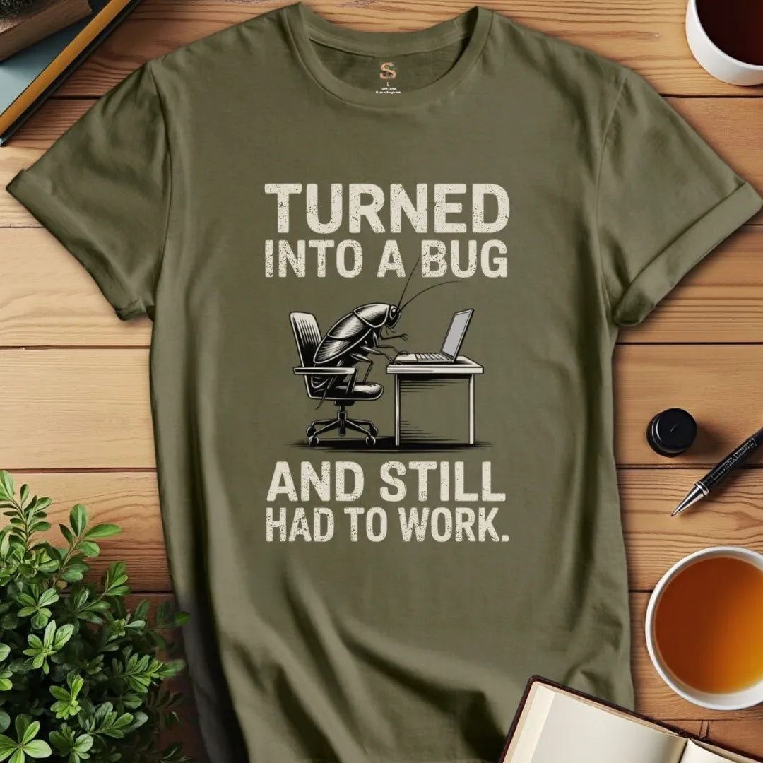 Still Had to Work T-Shirt