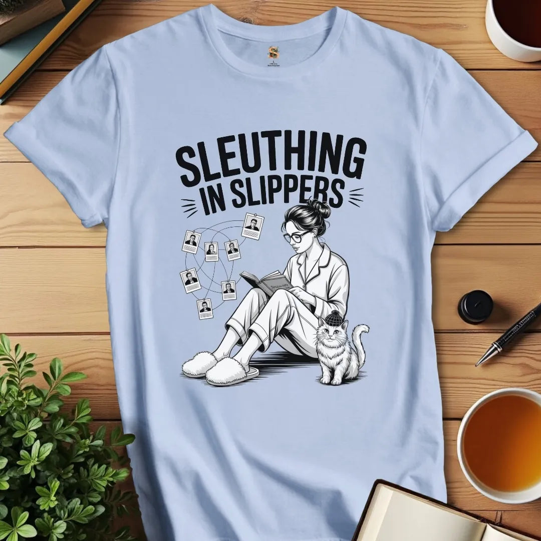 Sleuthing in Slippers v2 T-Shirt