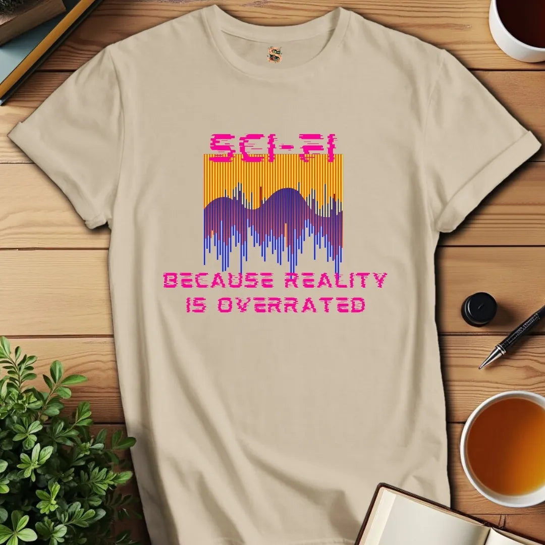Reality is Overrated T-Shirt