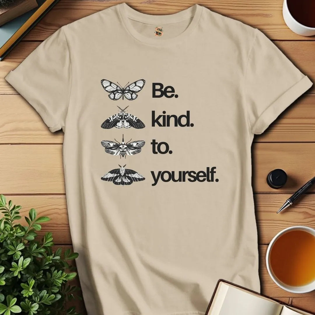 Be Kind to Yourself T-Shirt