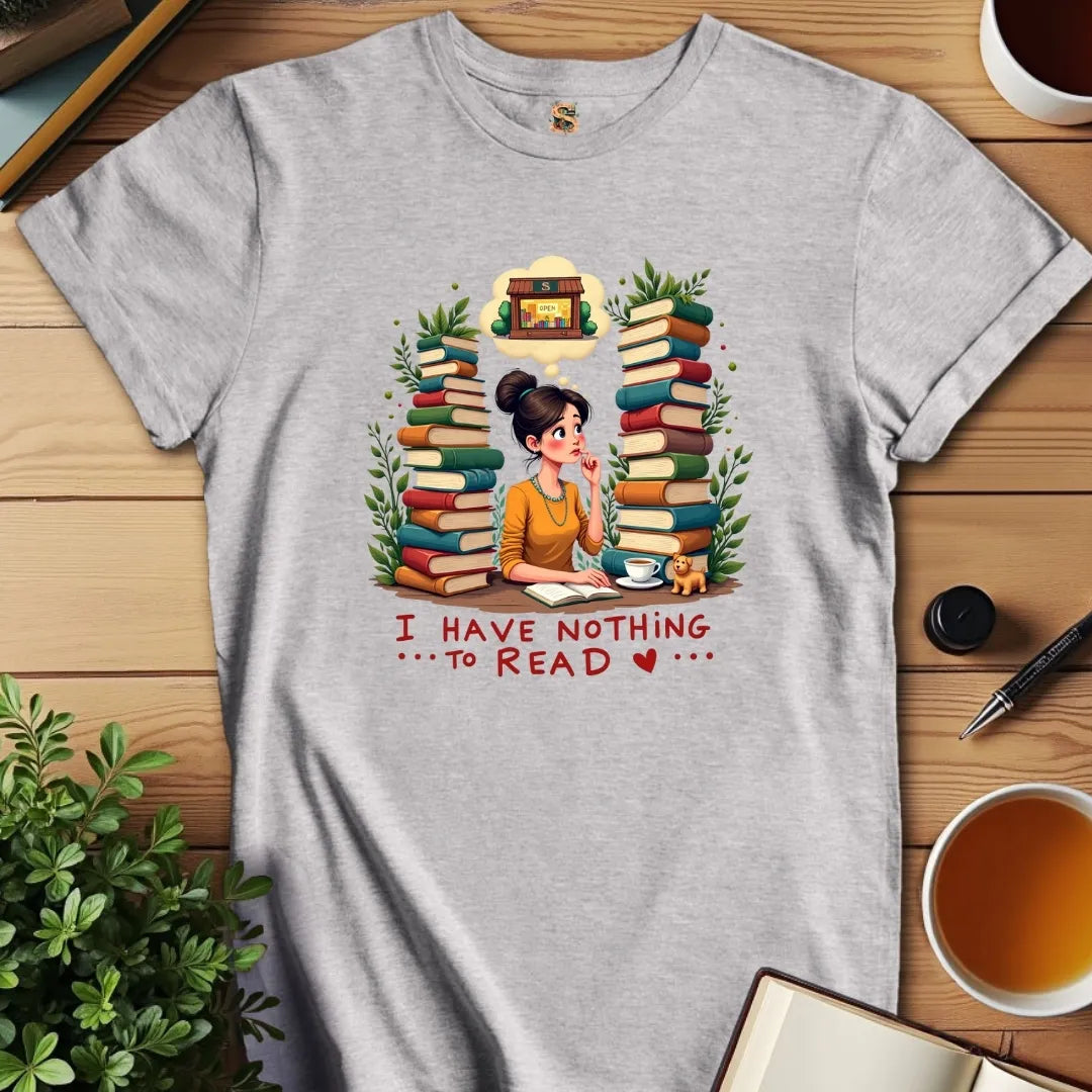 Nothing to Read T-Shirt