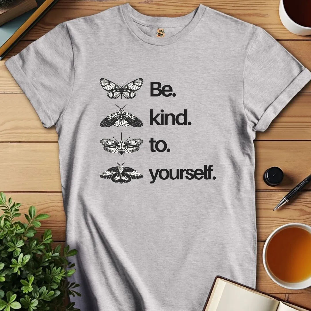 Be Kind to Yourself T-Shirt