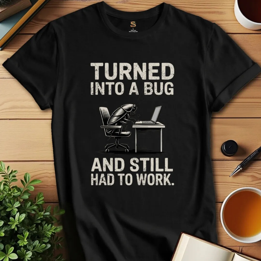 Still Had to Work T-Shirt