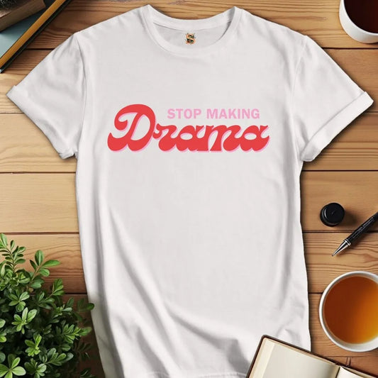 No Drama T-Shirt